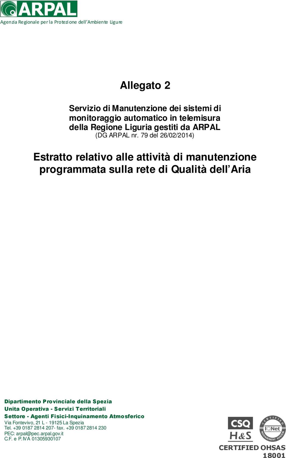 79 del 26/02/2014) Estratto relativo alle attività di manutenzione programmata sulla rete di Qualità dell Aria Dipartimento Provinciale della Spezia