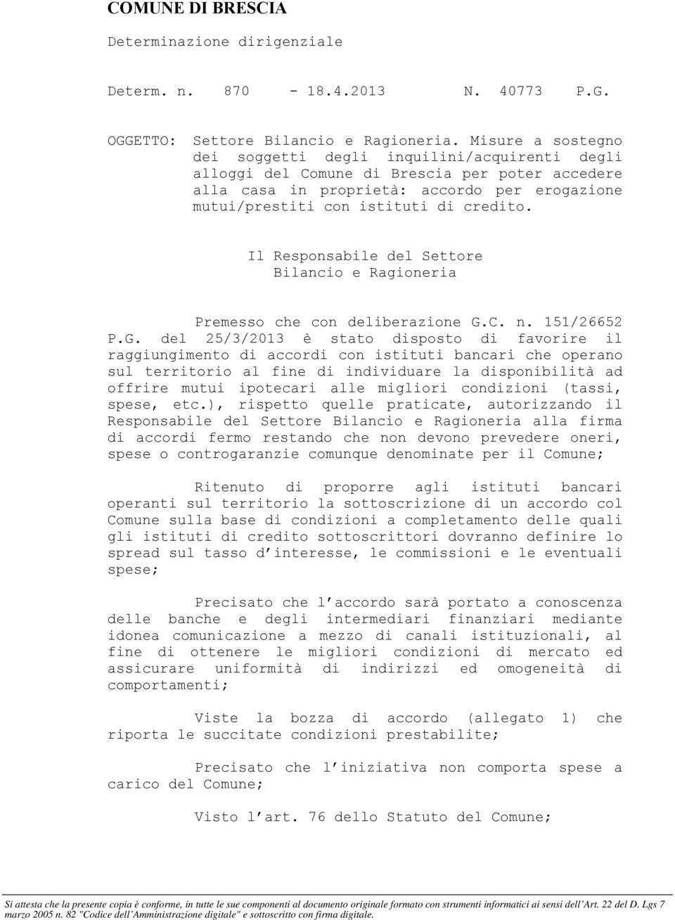 Il Responsabile del Settore Bilancio e Ragioneria Premesso che con deliberazione G.