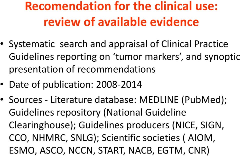 2008-2014 Sources - Literature database: MEDLINE (PubMed); Guidelines repository (National Guideline