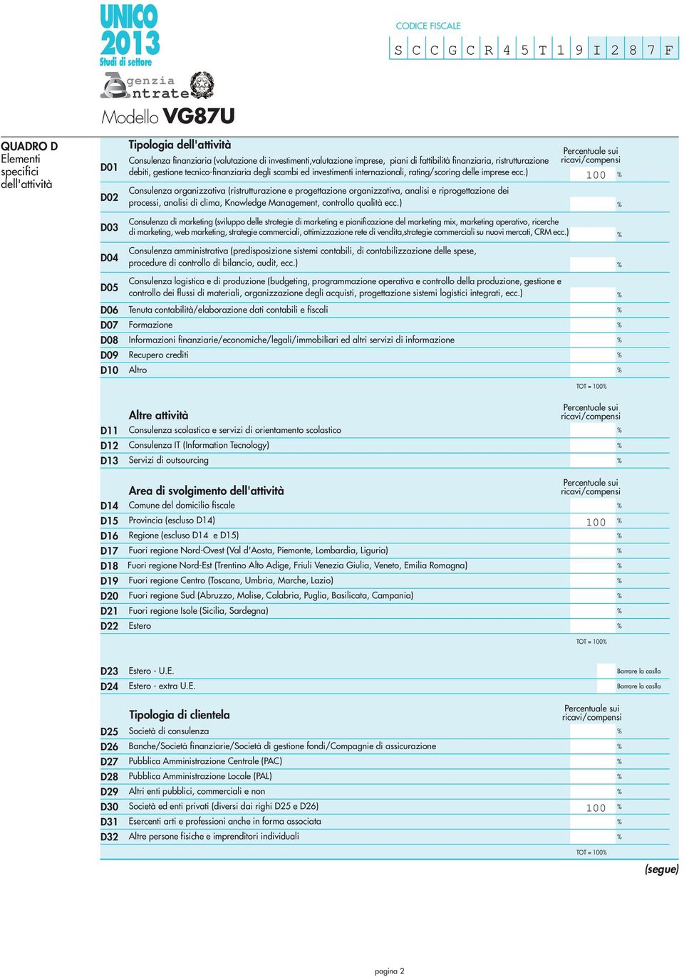 ) Consulenza organizzativa (ristrutturazione e progettazione organizzativa, analisi e riprogettazione dei processi, analisi di clima, Knowledge Management, controllo qualità ecc.