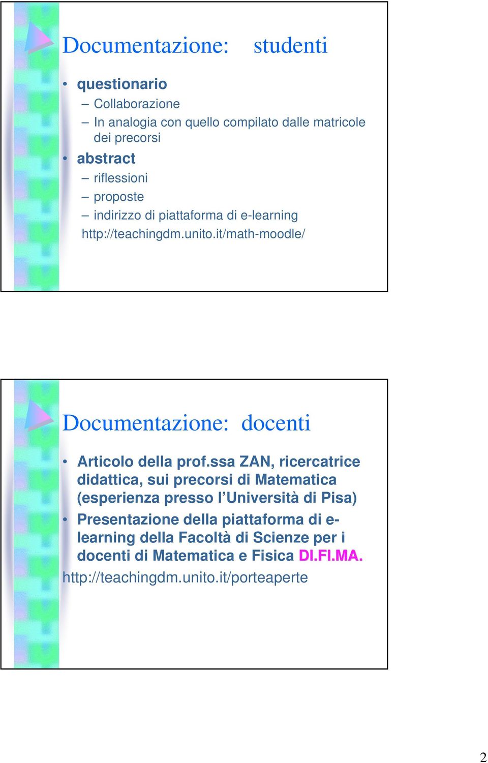 it/math-moodle/ Documentazione: docenti Articolo della prof.