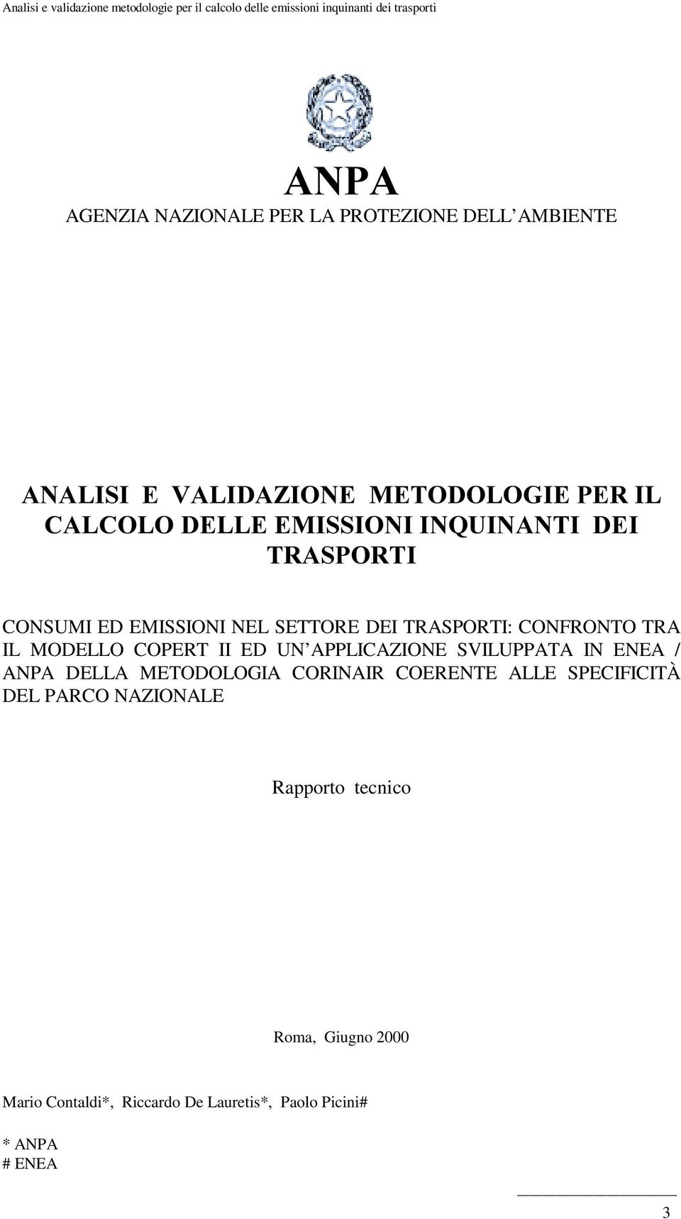 MODELLO COPERT II ED UN APPLICAZIONE SVILUPPATA IN ENEA / ANPA DELLA METODOLOGIA CORINAIR COERENTE ALLE