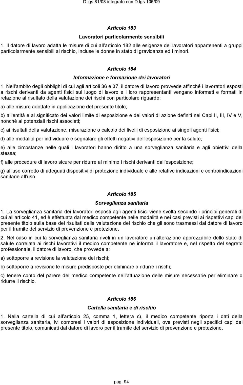 minori. Articolo 184 Informazione e formazione dei lavoratori 1.