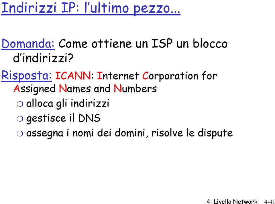 Risposta: ICANN: Internet Corporation for Assigned Names and
