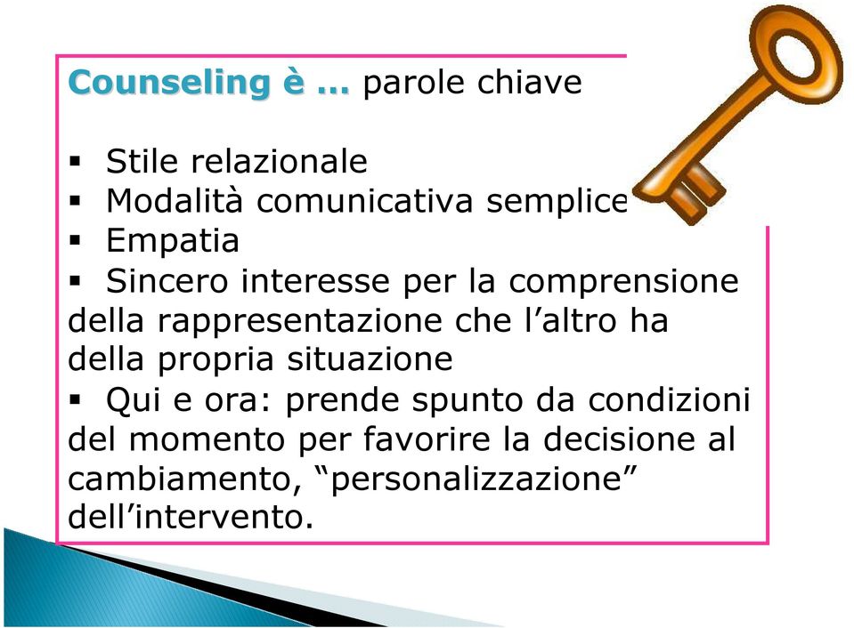 altro ha della propria situazione Qui e ora: prende spunto da condizioni del