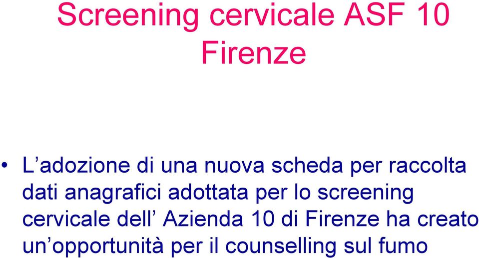 per lo screening cervicale dell Azienda 10 di