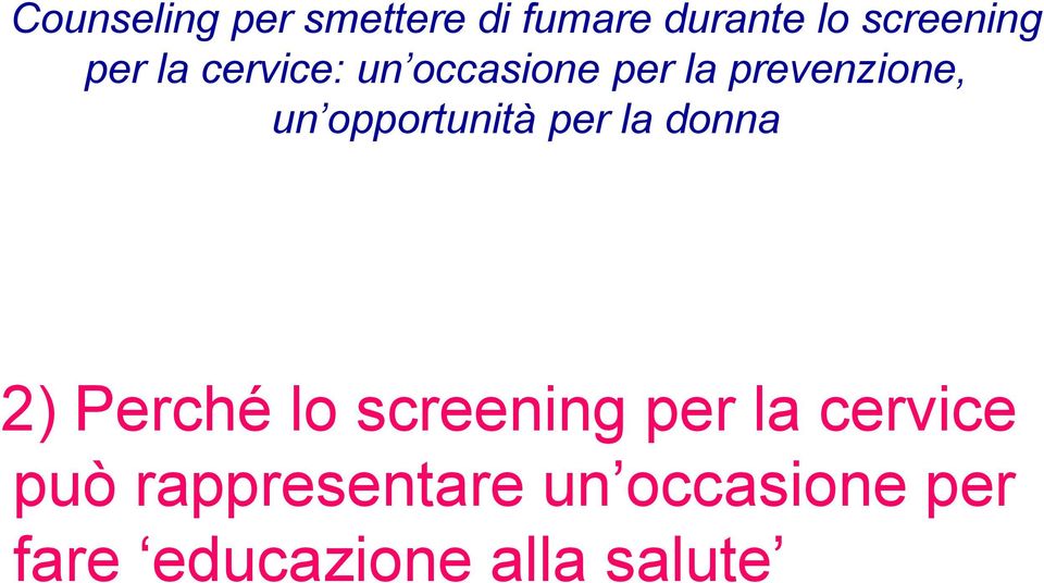 opportunità per la donna 2) Perché lo screening per la