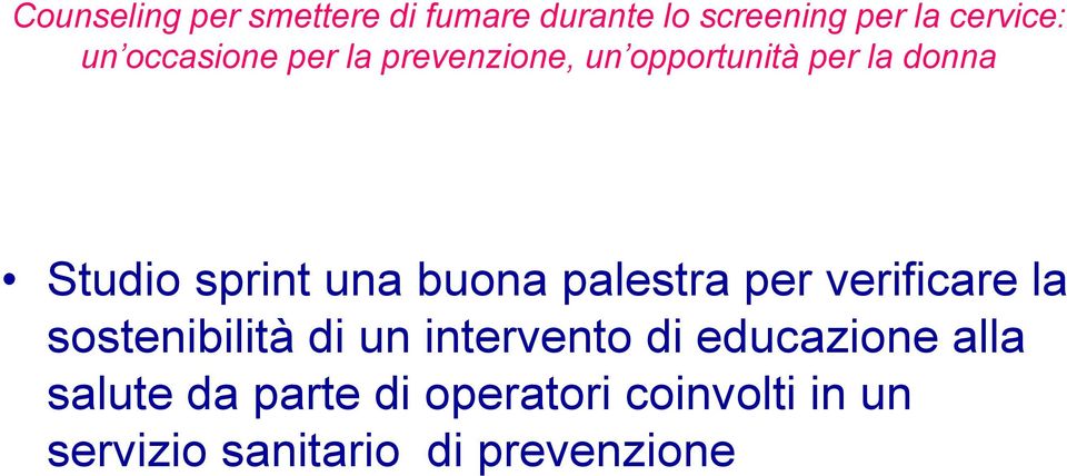 buona palestra per verificare la sostenibilità di un intervento di educazione