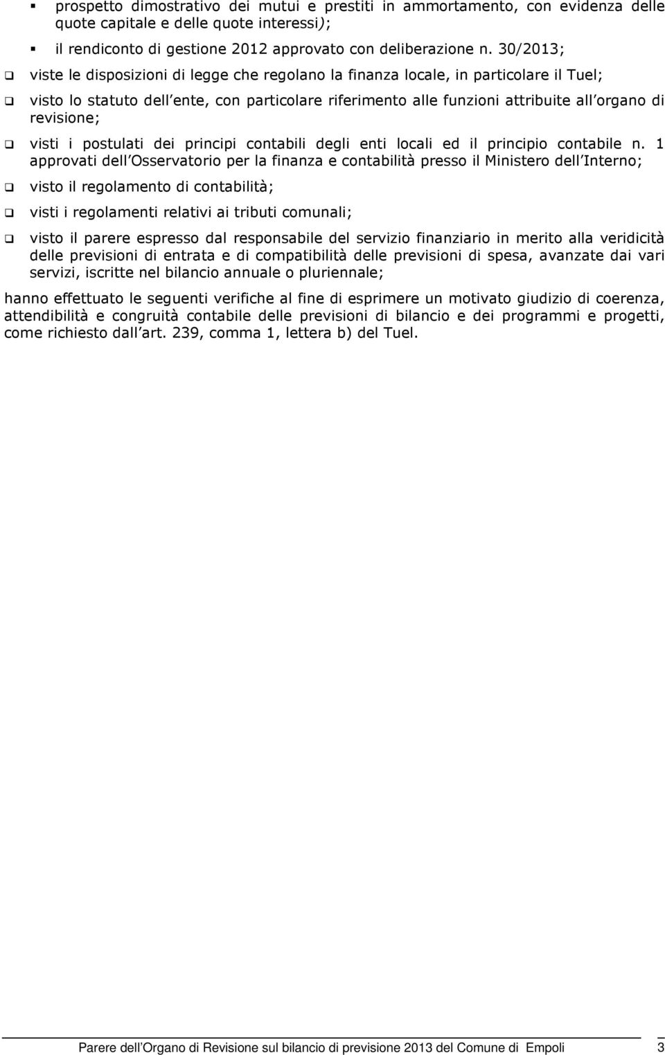 revisione; visti i postulati dei principi contabili degli enti locali ed il principio contabile n.