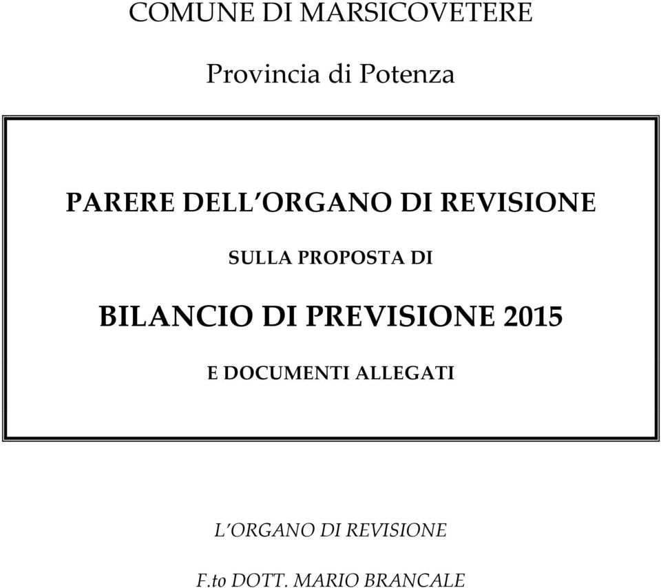DI BILANCIO DI PREVISIONE 2015 E DOCUMENTI