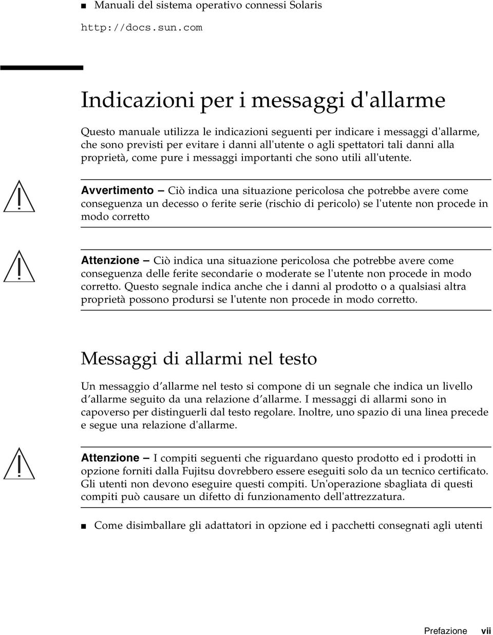 danni alla proprietà, come pure i messaggi importanti che sono utili all'utente.