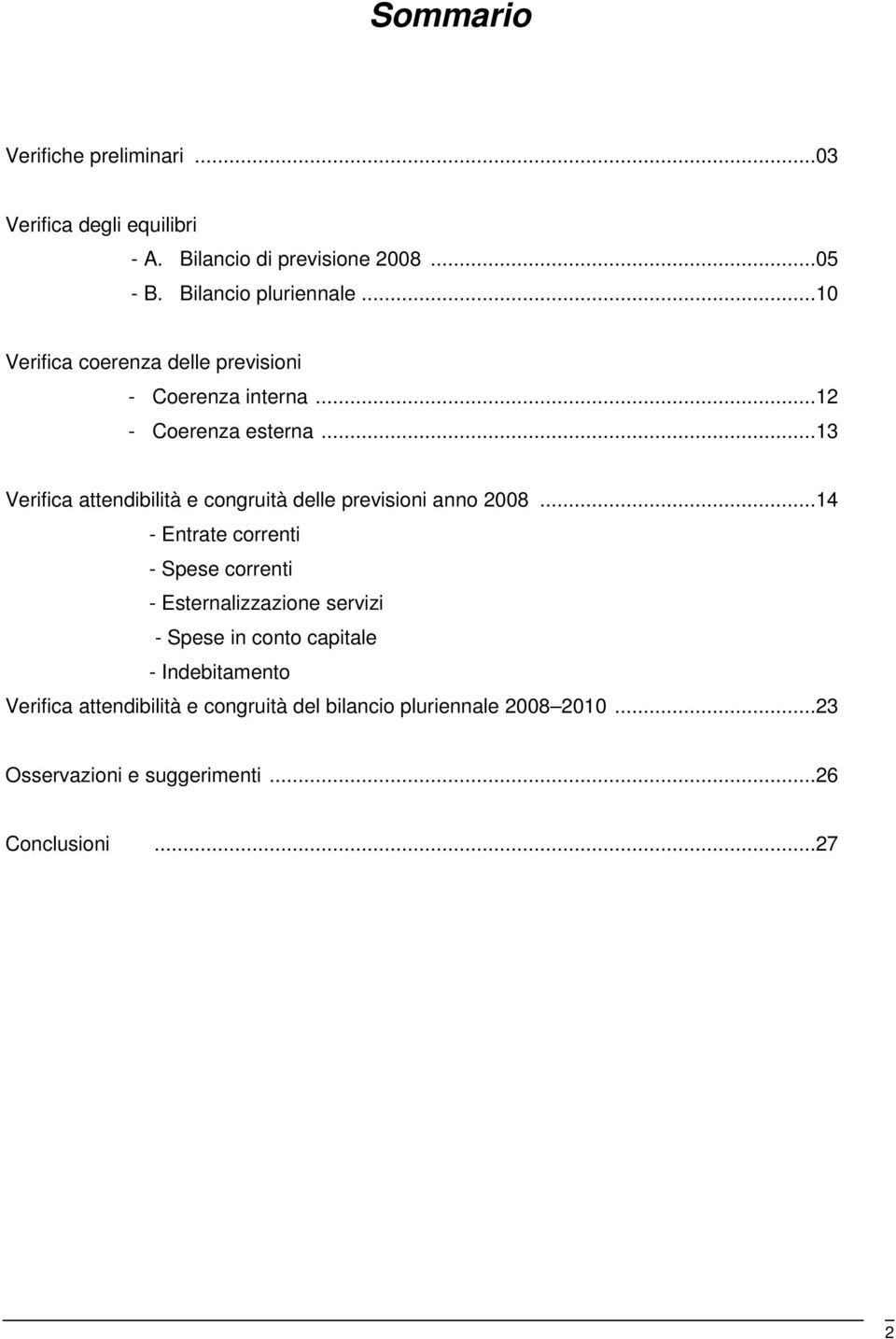 ..13 Verifica attendibilità e congruità delle previsioni anno 2008.