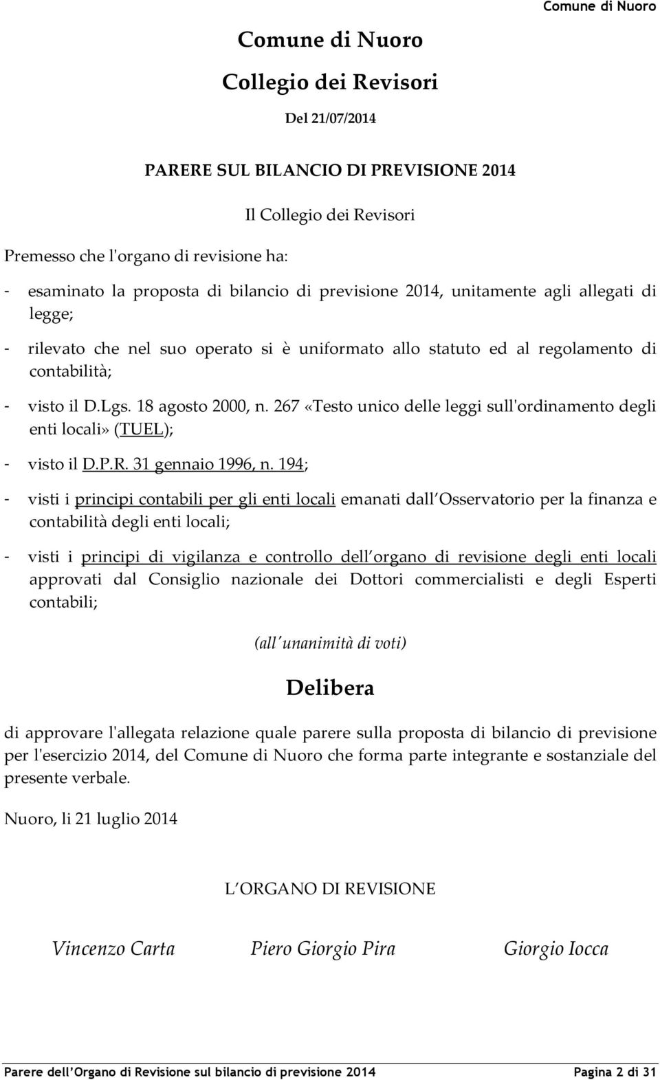 267 «Testo unico delle leggi sull'ordinamento degli enti locali» (TUEL); - visto il D.P.R. 31 gennaio 1996, n.