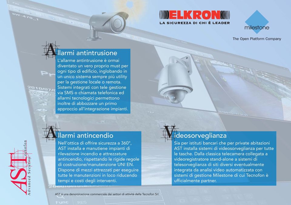 The Open Platform Company Advanced Security A llarmi antincendio Nell ottica di offrire sicurezza a 360, AST installa e manutiene impianti di rilevazione incendio e attrezzature antincendio,