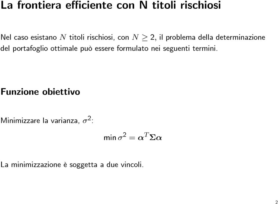 ottimale può essere formulato nei seguenti termini.