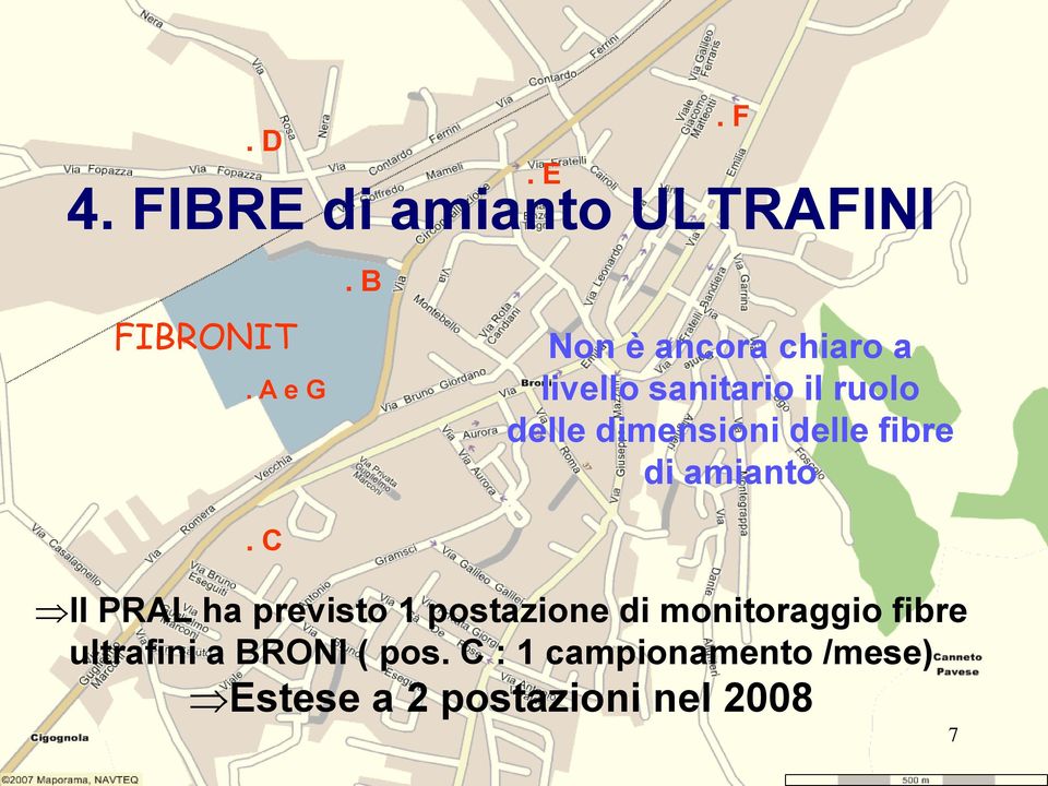 delle fibre di amianto Il PRAL ha previsto 1 postazione di monitoraggio