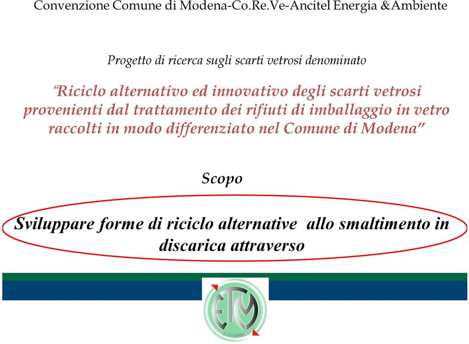 vetrosi provenienti dal trattamento dei rifiuti di