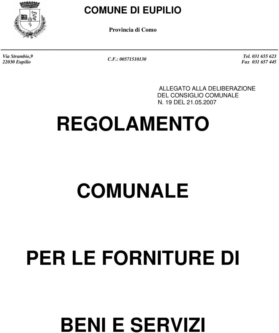 031 655 623 Fax 031 657 445 ALLEGATO ALLA DELIBERAZIONE DEL