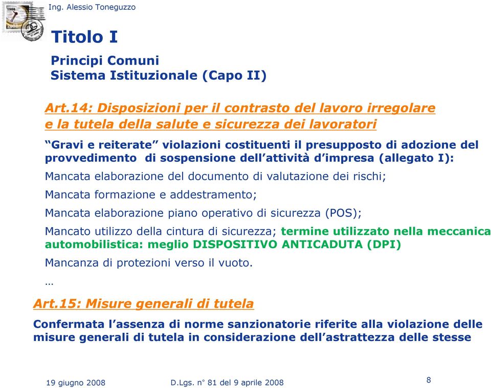 sospensione dell attività d impresa (allegato I): Mancata elaborazione del documento di valutazione dei rischi; Mancata formazione e addestramento; Mancata elaborazione piano operativo di sicurezza