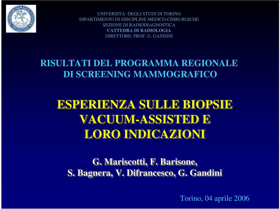 GANDINI RISULTATI DEL PROGRAMMA REGIONALE DI SCREENING MAMMOGRAFICO ESPERIENZA SULLE BIOPSIE