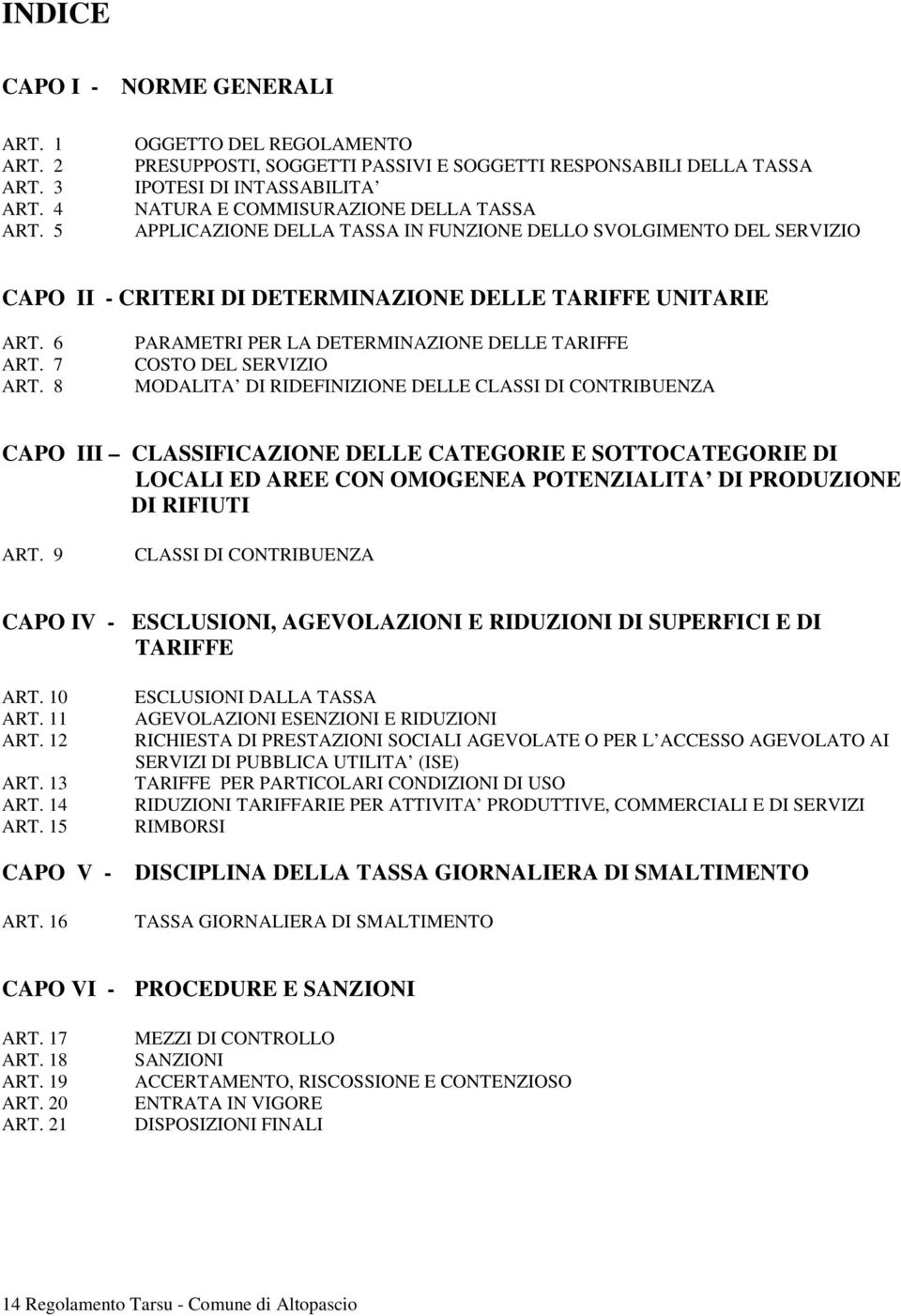 SVOLGIMENTO DEL SERVIZIO CAPO II - CRITERI DI DETERMINAZIONE DELLE TARIFFE UNITARIE ART. 6 ART. 7 ART.