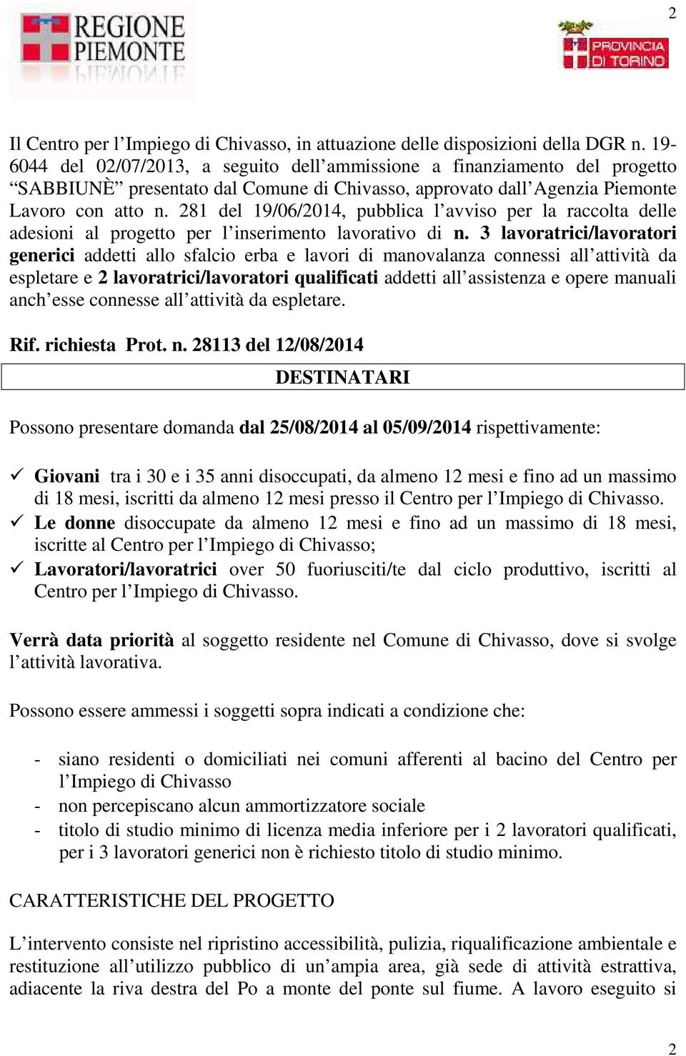 281 del 19/06/2014, pubblica l avviso per la raccolta delle adesioni al progetto per l inserimento lavorativo di n.