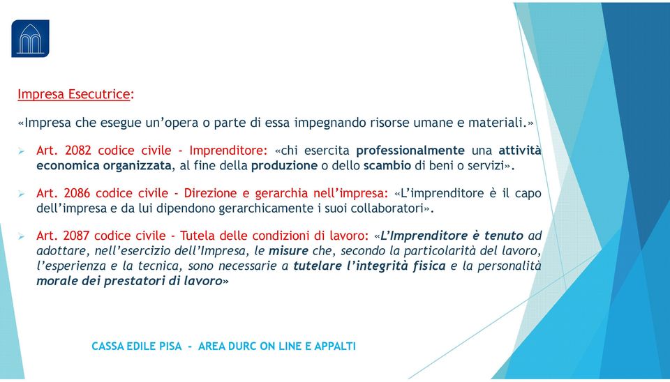 2086 codice civile - Direzione e gerarchia nell impresa: «L imprenditore è il capo dell impresa e da lui dipendono gerarchicamente i suoi collaboratori». Art.