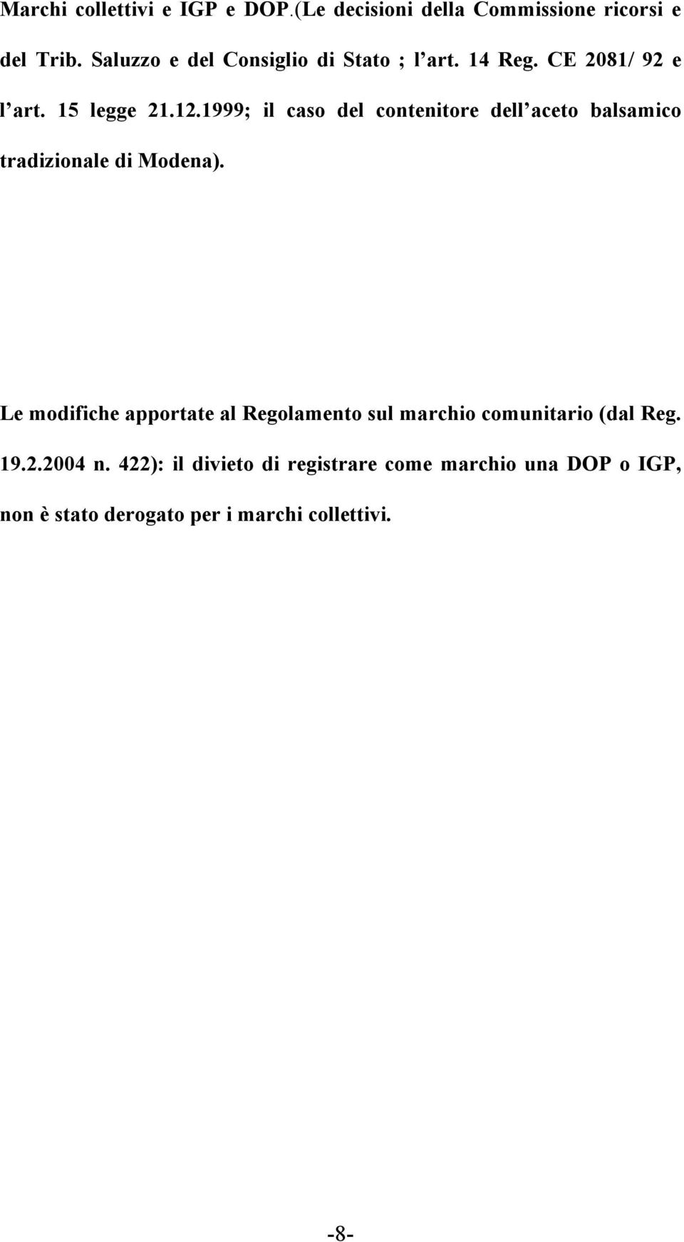1999; il caso del contenitore dell aceto balsamico tradizionale di Modena).