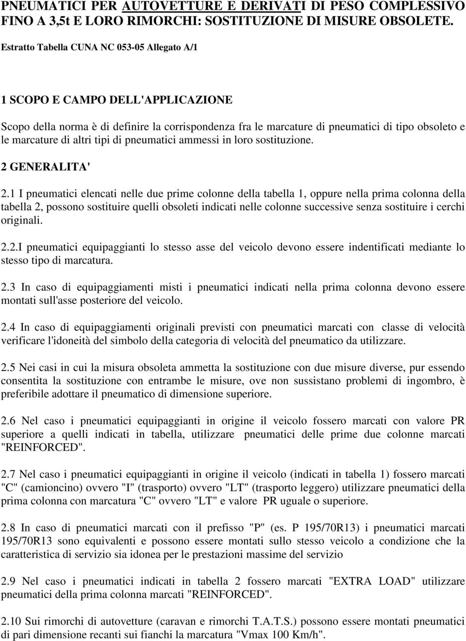 tipi di pneumatici ammessi in loro sostituzione. 2 GENERALITA' 2.