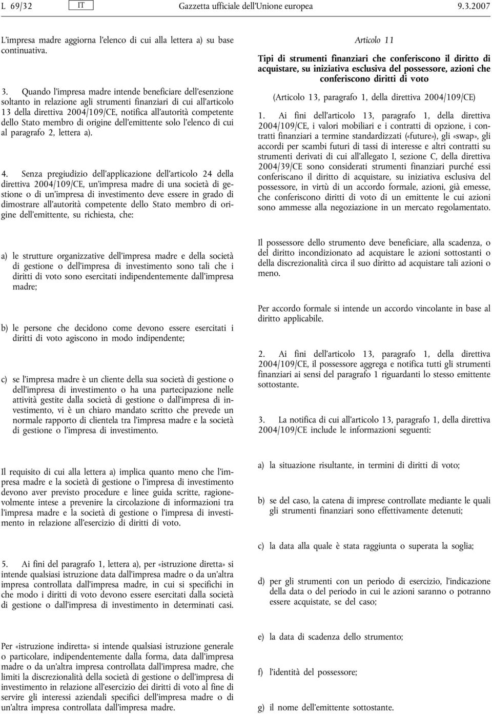 Stato membro di origine dell emittente solo l elenco di cui al paragrafo 2, lettera a). 4.