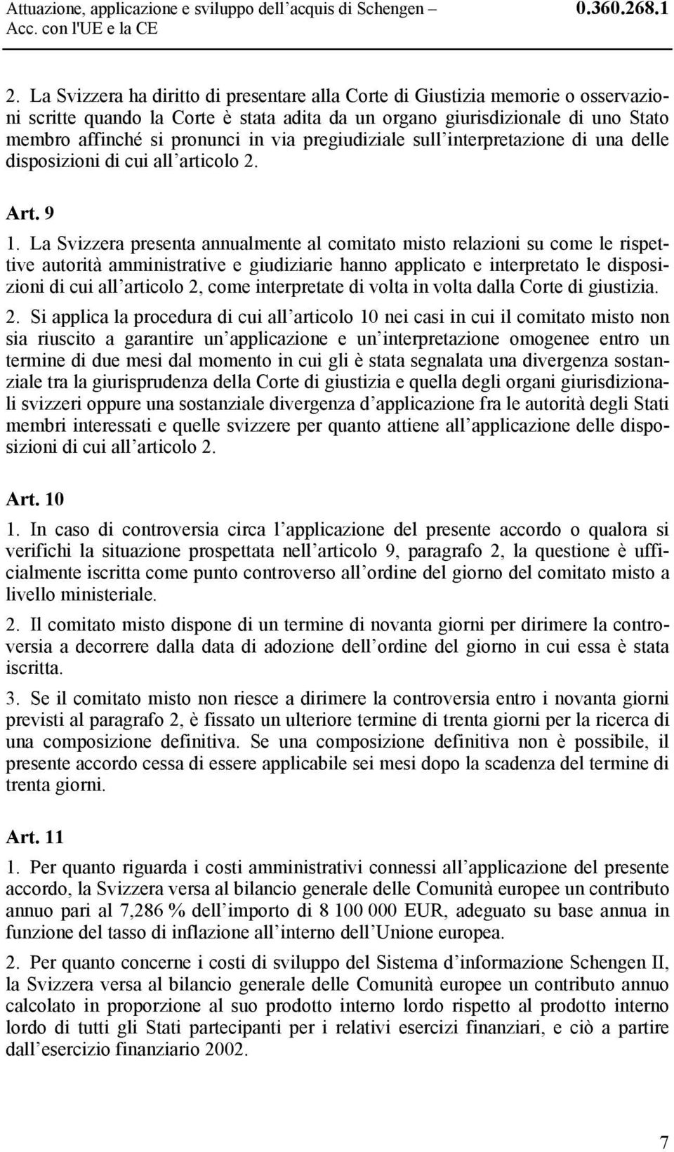 pregiudiziale sull interpretazione di una delle disposizioni di cui all articolo 2. Art. 9 1.