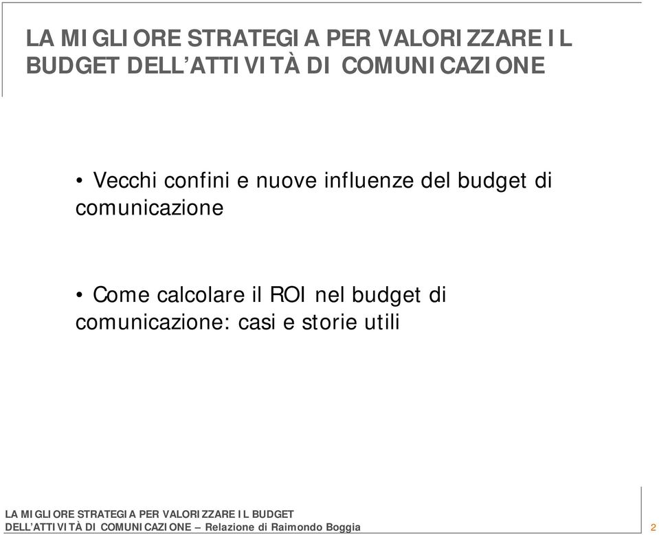 influenze del budget di comunicazione Come calcolare