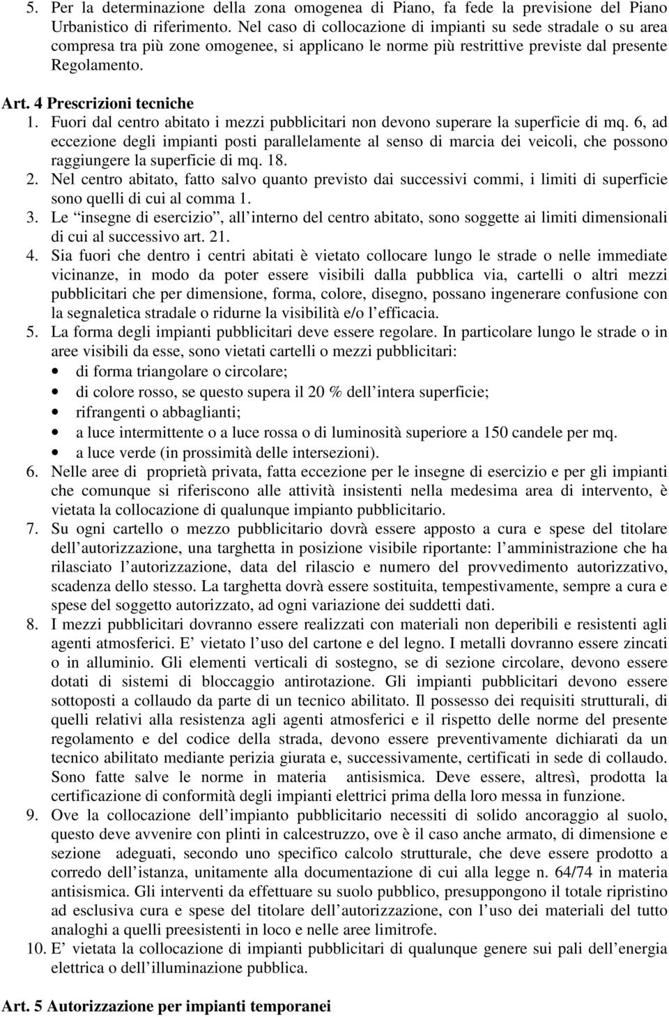 Fuori dal centro abitato i mezzi pubblicitari non devono superare la superficie di mq.