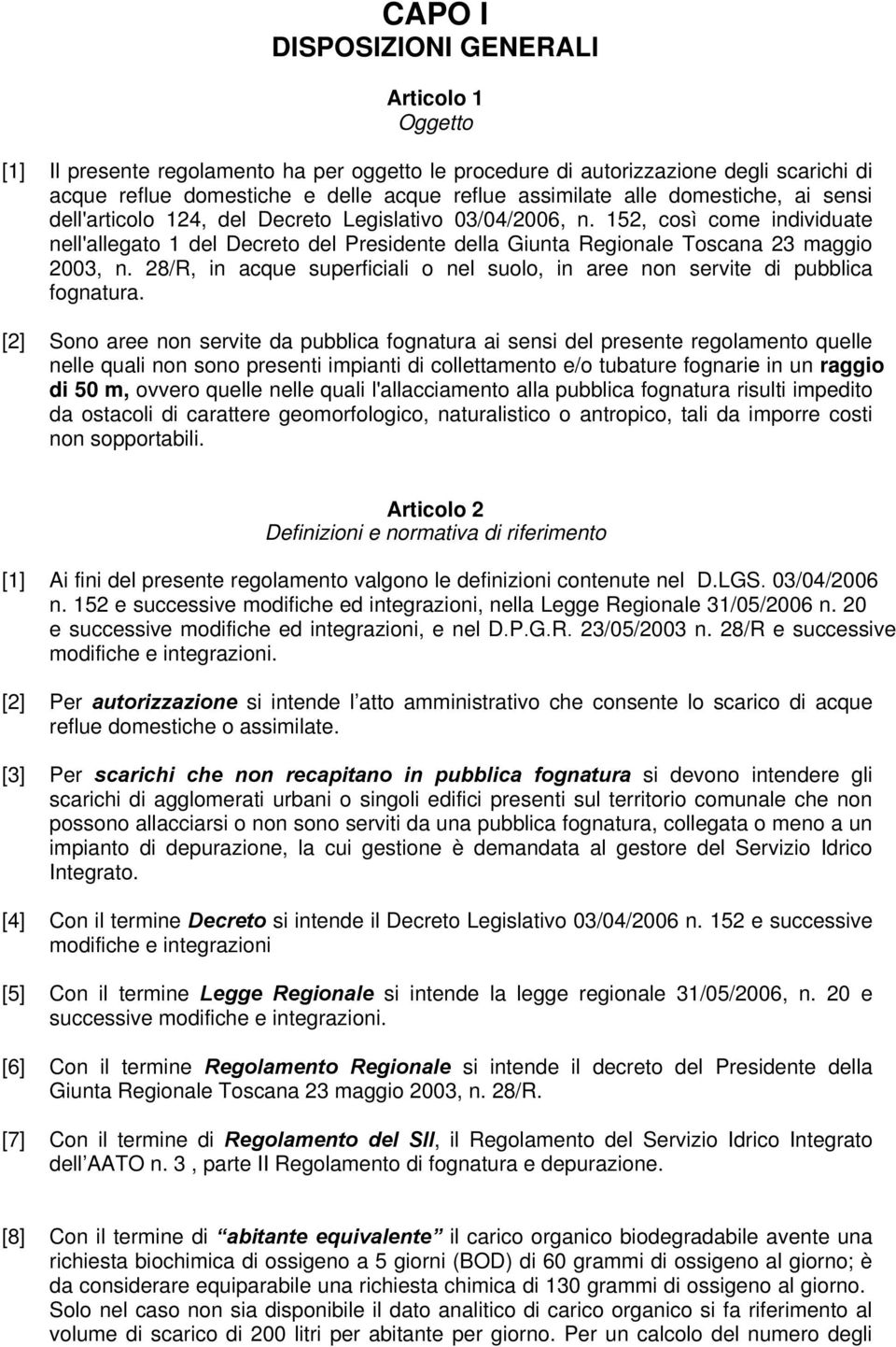 152, così come individuate nell'allegato 1 del Decreto del Presidente della Giunta Regionale Toscana 23 maggio 2003, n.
