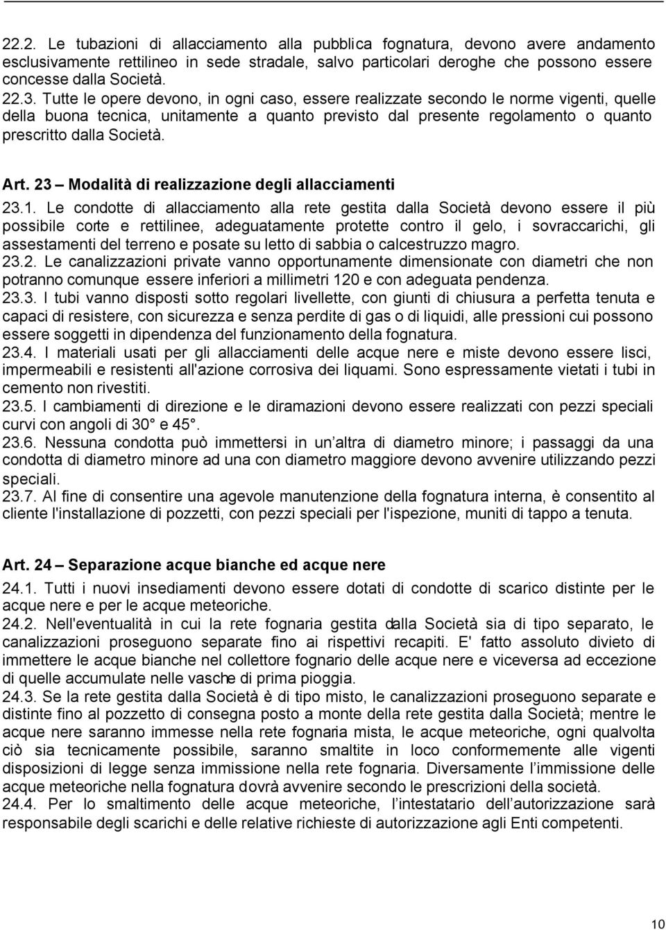 Art. 23 Modalità di realizzazione degli allacciamenti 23.1.