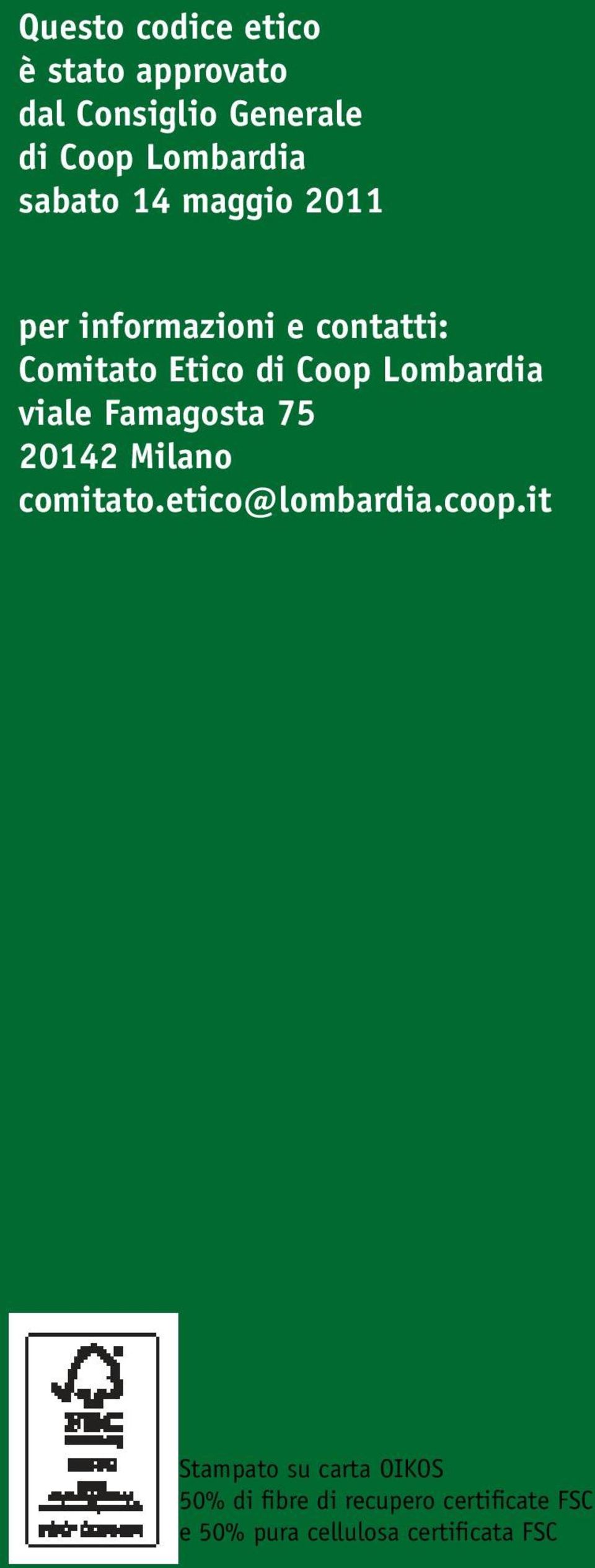 Lombardia viale Famagosta 75 20142 Milano comitato.etico@lombardia.coop.