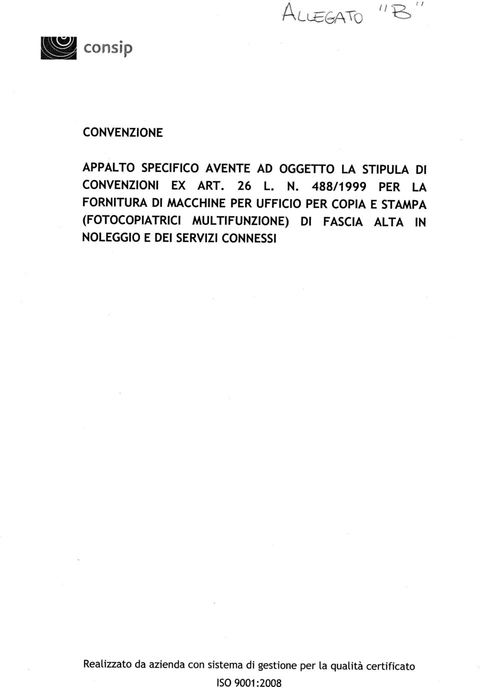 488/1999 PER LA FORNITURA DI MACCHINE PER UFFICIO PER COPIA E STAMPA (FOTOCOPIATRICI