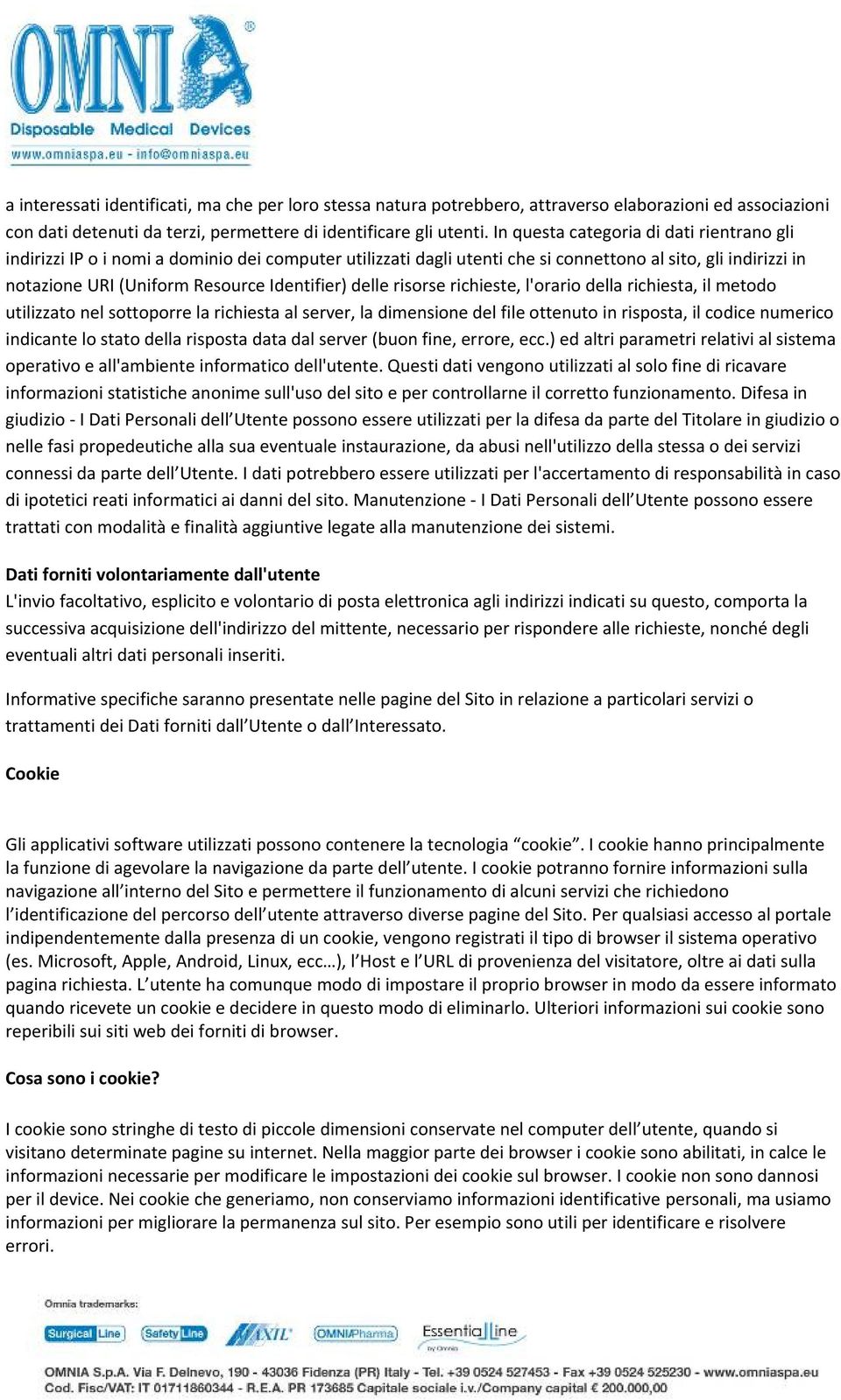 delle risorse richieste, l'orario della richiesta, il metodo utilizzato nel sottoporre la richiesta al server, la dimensione del file ottenuto in risposta, il codice numerico indicante lo stato della