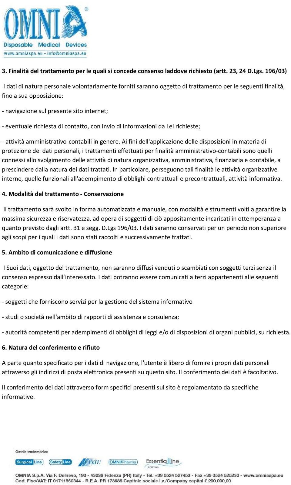 di contatto, con invio di informazioni da Lei richieste; attività amministrativo contabili in genere.