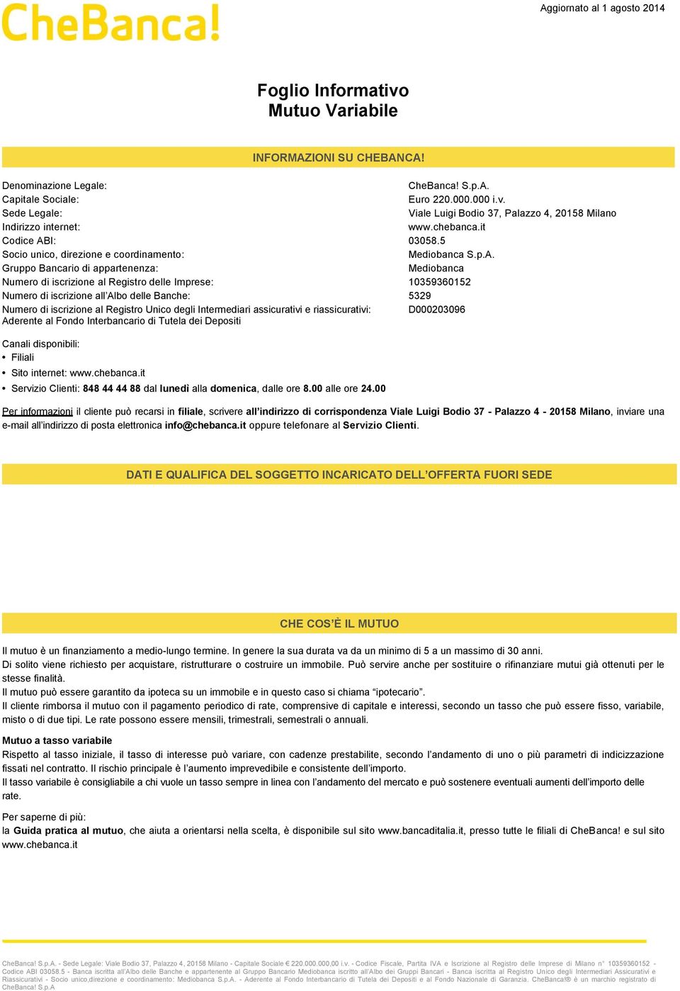 I: 03058.5 Socio unico, direzione e coordinamento: Mediobanca S.p.A.