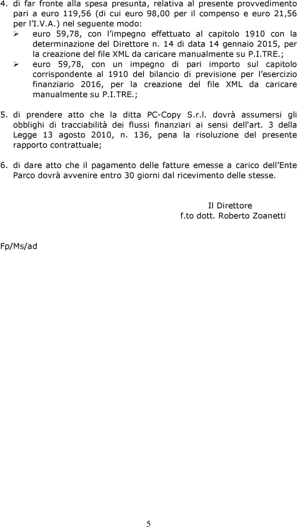 14 di data 14 gennaio 2015, per la creazione del file XML da caricare manualmente su P.I.TRE.