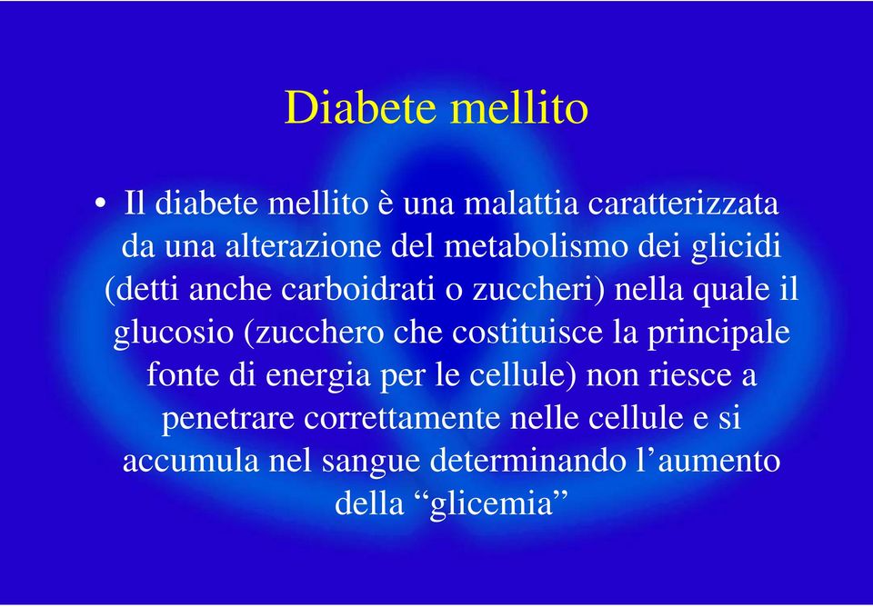 che costituisce la principale fonte di energia per le cellule) non riesce a penetrare