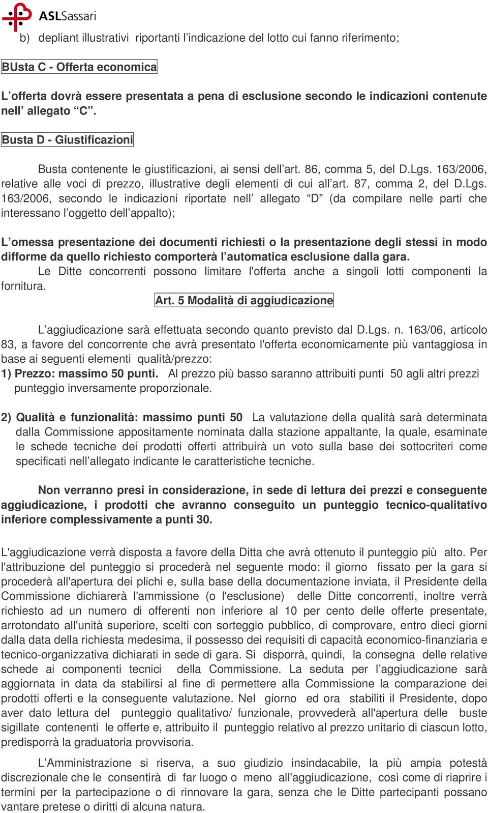 163/2006, relative alle voci di prezzo, illustrative degli elementi di cui all art. 87, comma 2, del D.Lgs.