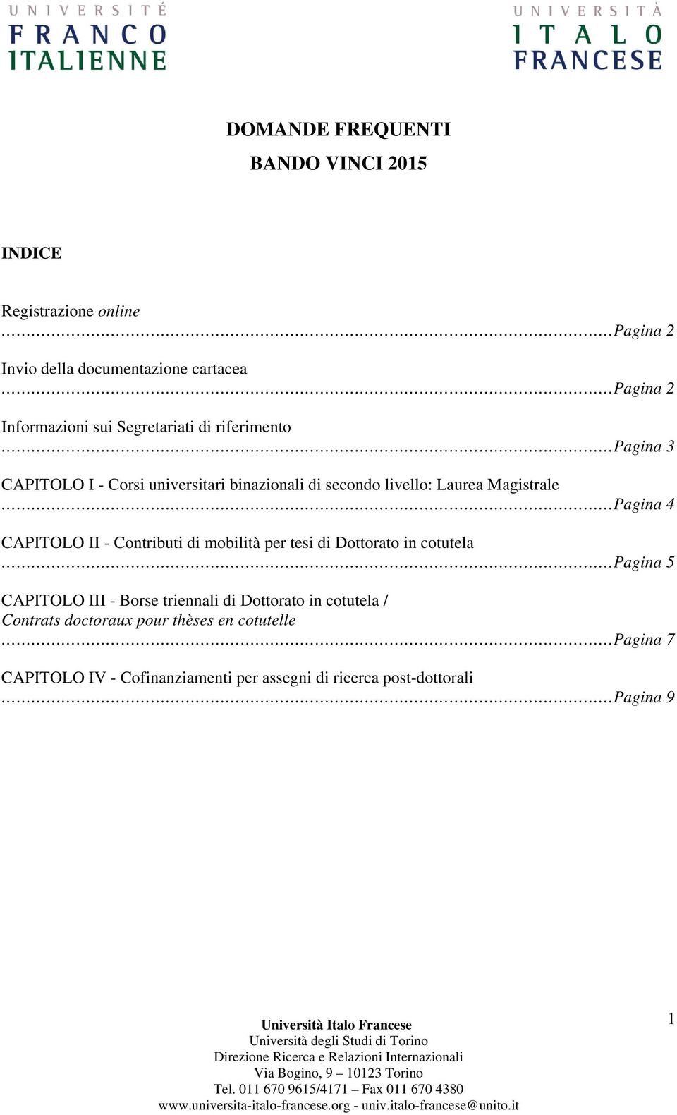 CAPITOLO II - Contributi di mobilità per tesi di Dottorato in cotutela Pagina 5 CAPITOLO III - Borse triennali di Dottorato in