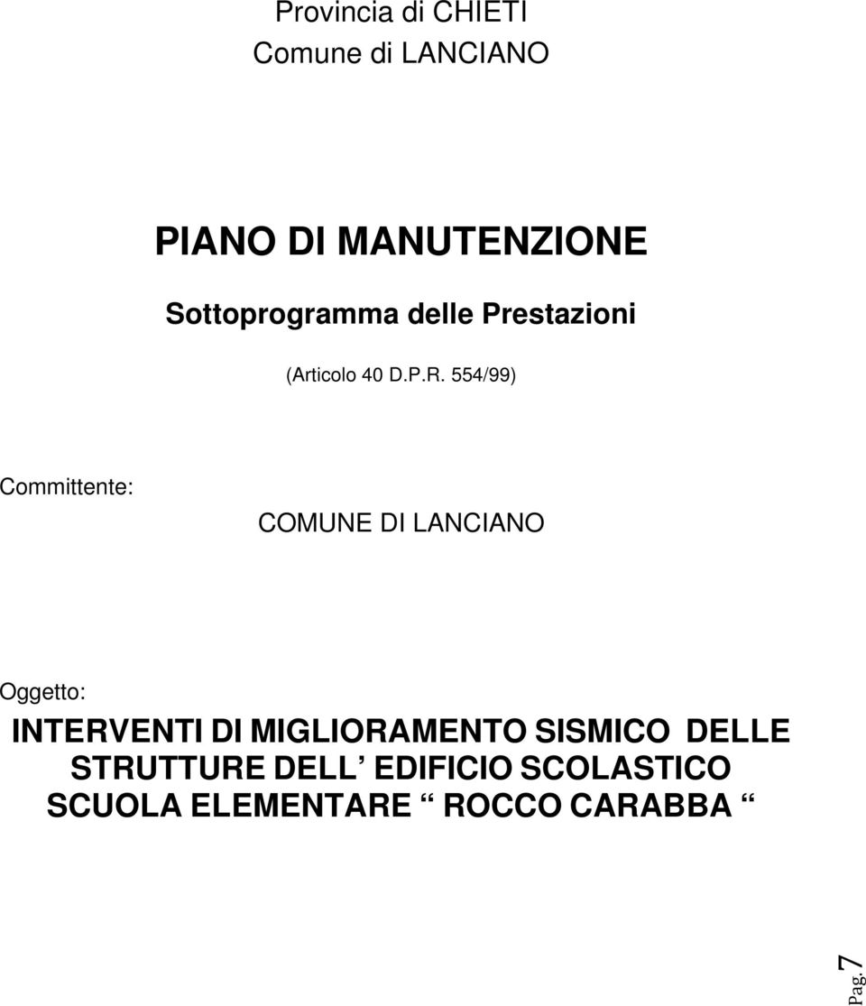 554/99) Committente: COMUNE DI LANCIANO Oggetto: INTERVENTI DI