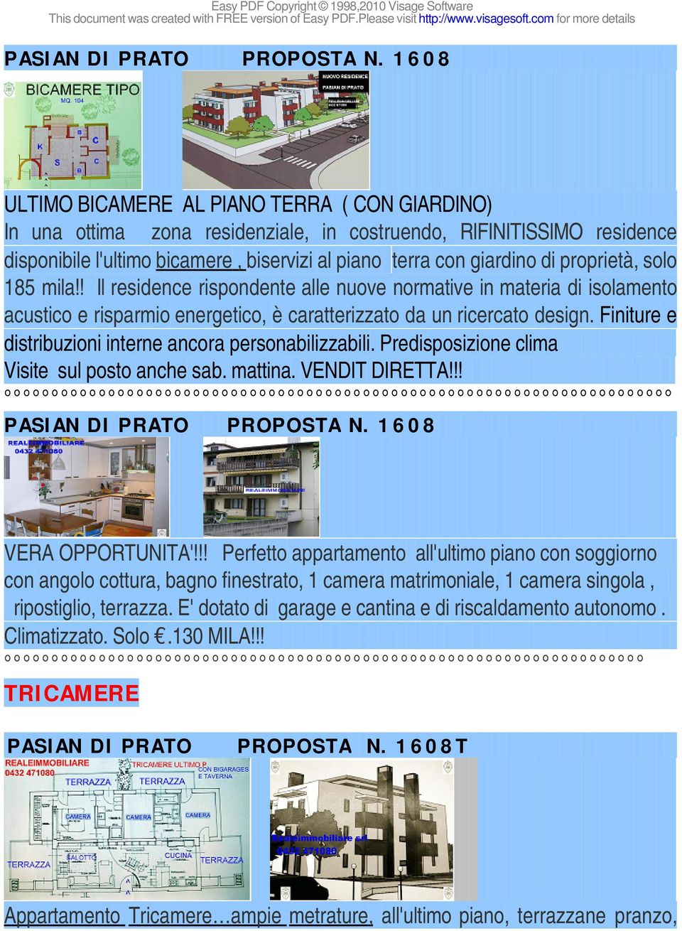 proprietà, solo 185 mila!! Il residence rispondente alle nuove normative in materia di isolamento acustico e risparmio energetico, è caratterizzato da un ricercato design.