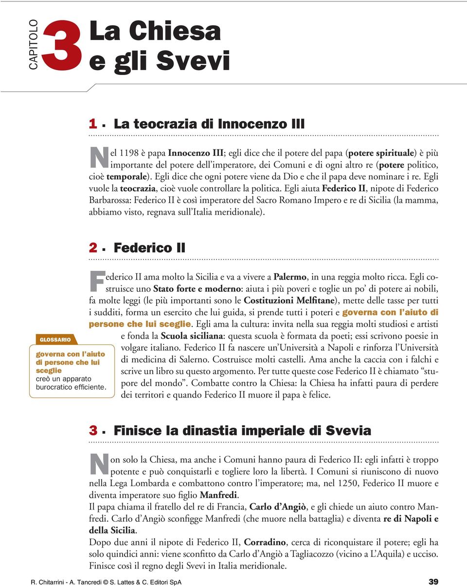 politico, cioè temporale). Egli dice che ogni potere viene da Dio e che il papa deve nominare i re. Egli vuole la teocrazia, cioè vuole controllare la politica.