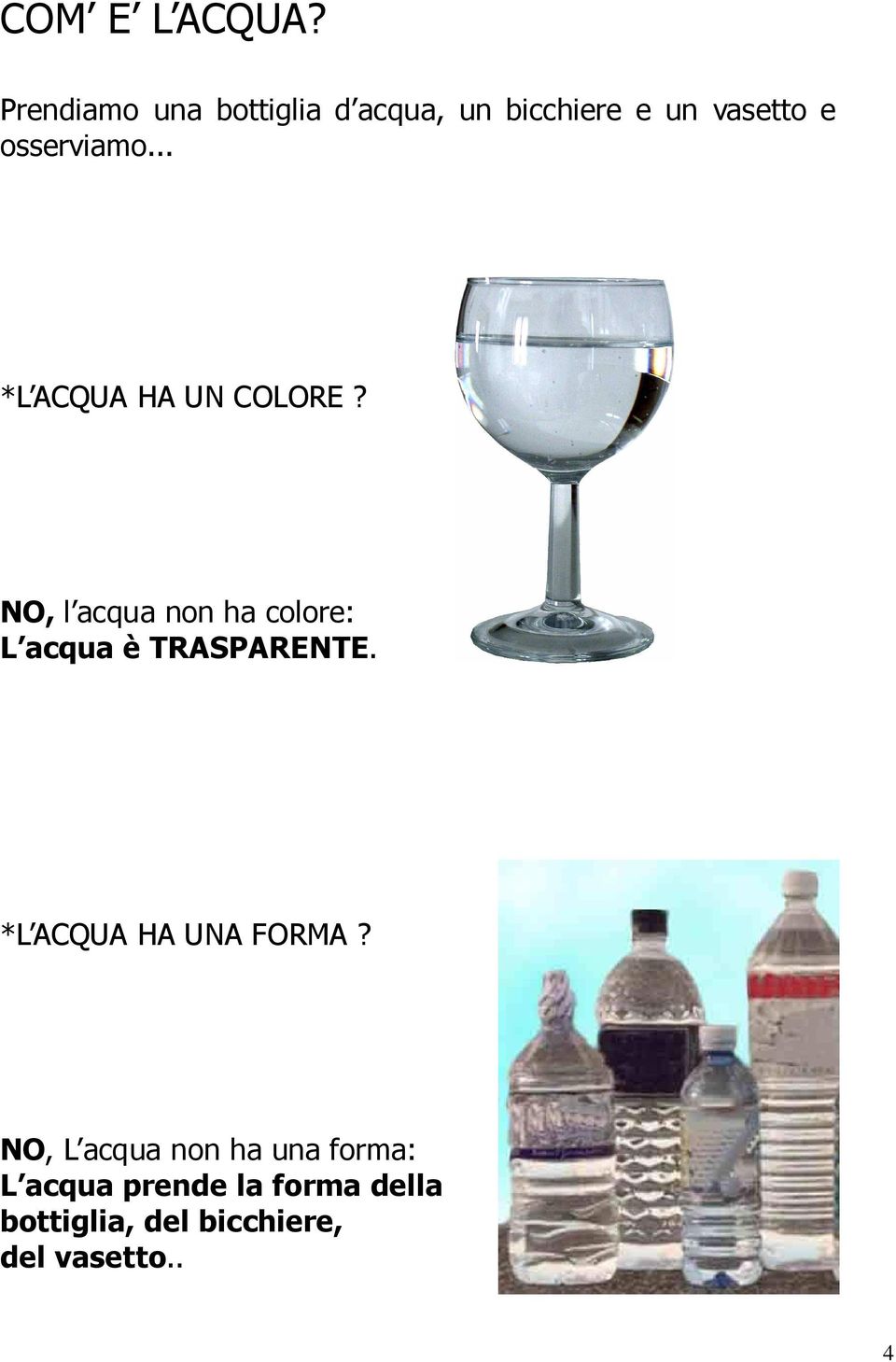 .. *L ACQUA HA UN COLORE?