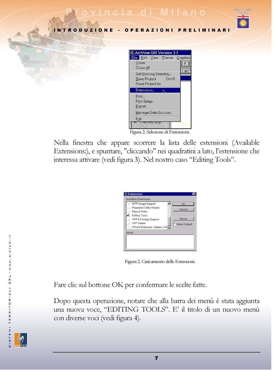 estensine che interessa attivare (vedi figura 3). Nel nstr cas Editing Tls. Figura 2. Caricament delle Estensini.