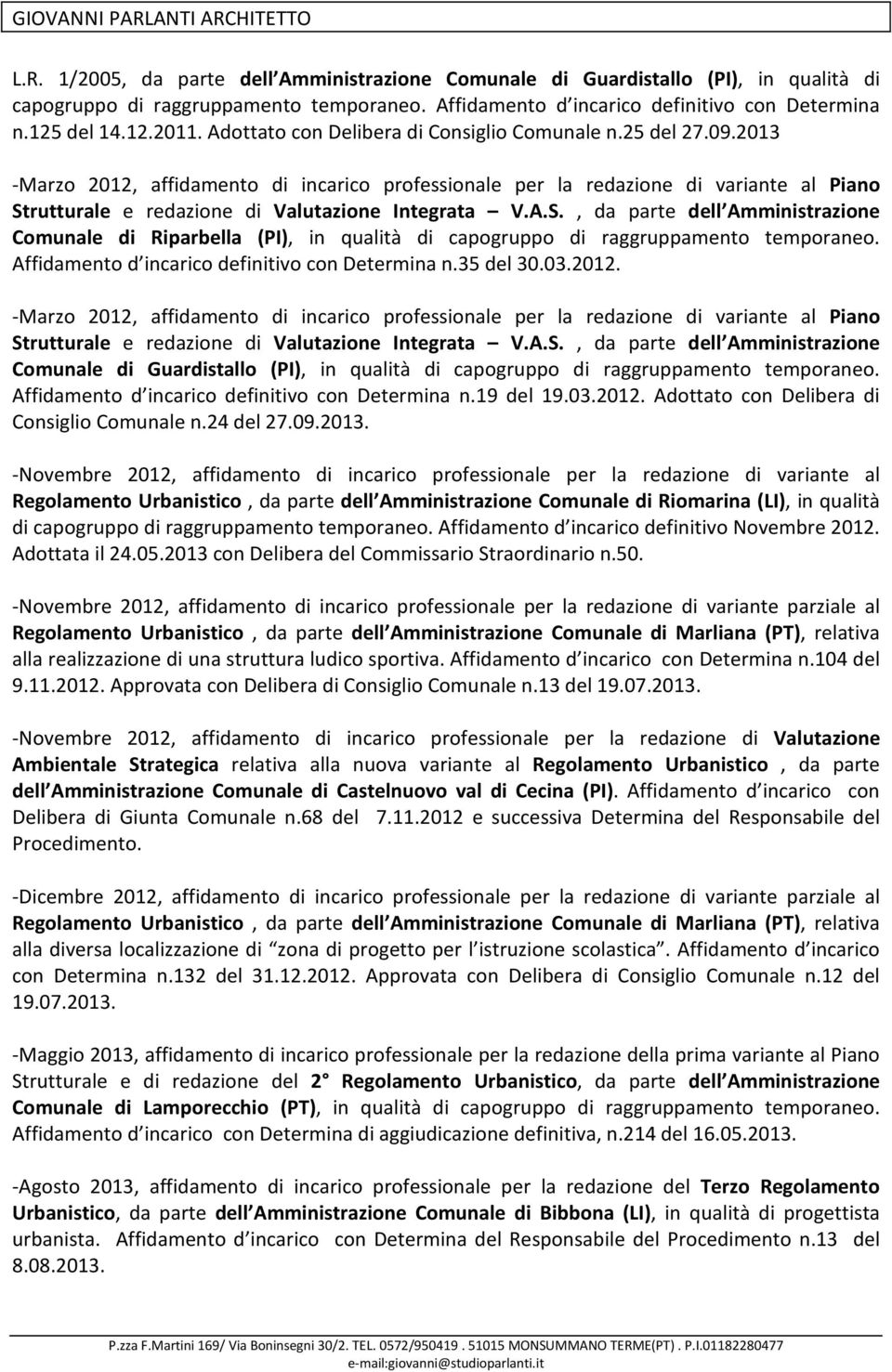 2013 -Marzo 2012, affidamento di incarico professionale per la redazione di variante al Piano St